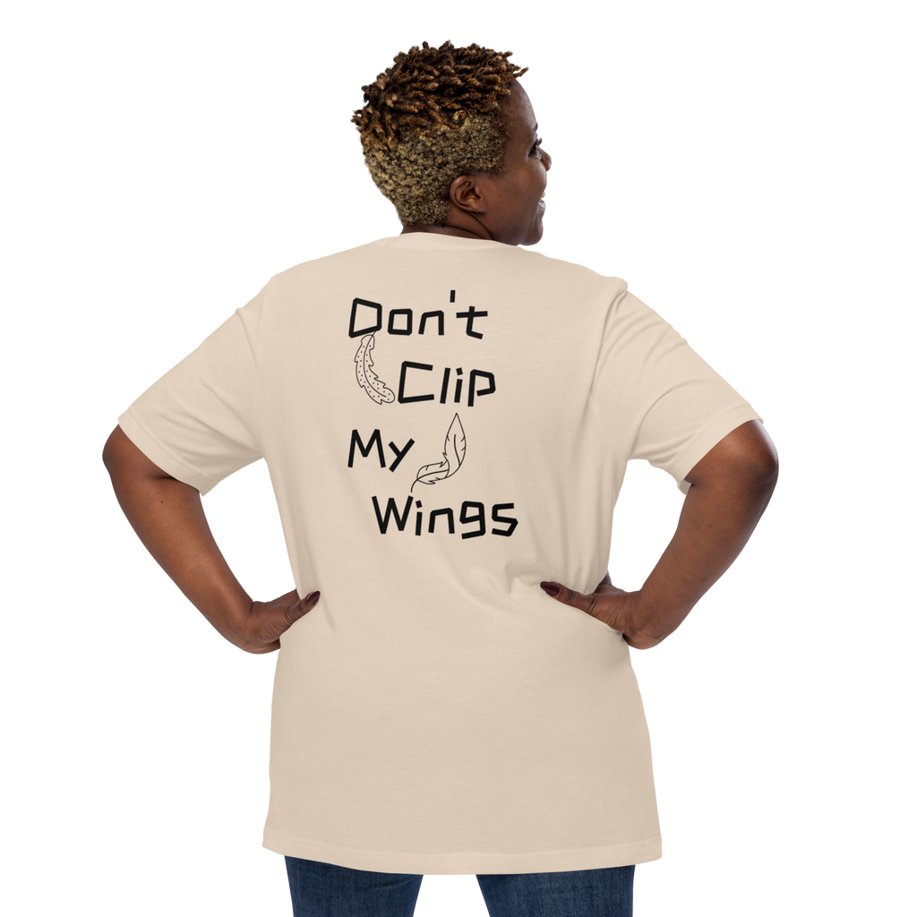 Don't Clip My Wings Unisex t-shirt
